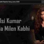 Phir Na Milen Kabhi Reprise Lyrics In Hindi 2020
