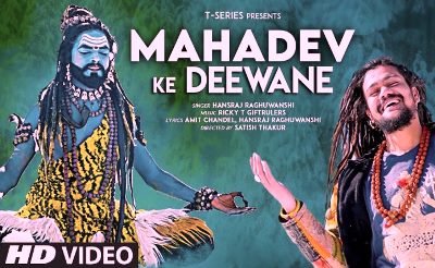Mahadev Ke Deewane Lyrics sung By Hansraj Raghuwanshi
