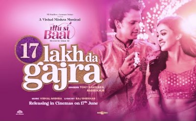 17 Lakh Da Gajra Lyrics sung by Tony Kakkar, Asees Kaur, Vishal Mishra