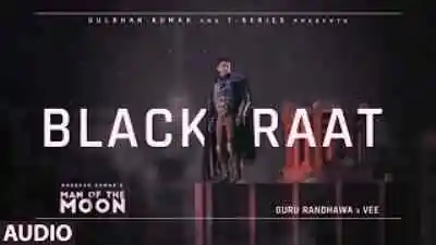 Black Raat Lyrics sung by Guru Randhawa
